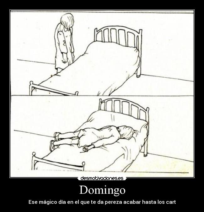 Domingo - Ese mágico día en el que te da pereza acabar hasta los cart