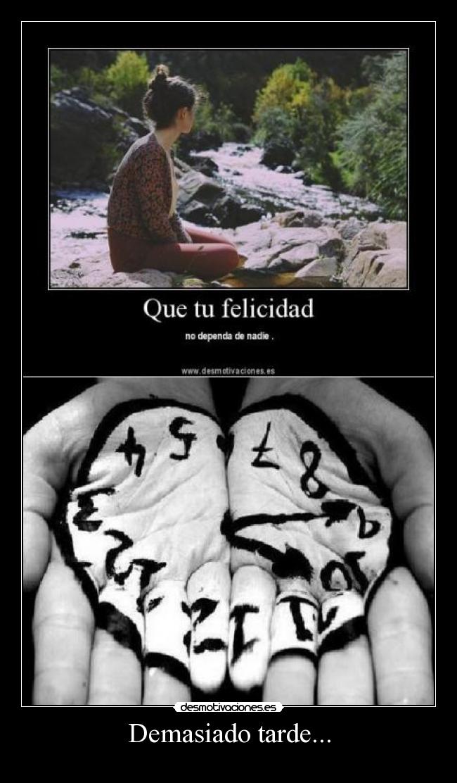 Demasiado tarde... -