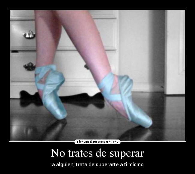 No trates de superar -