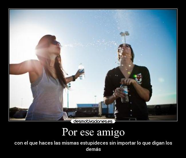Por ese amigo -