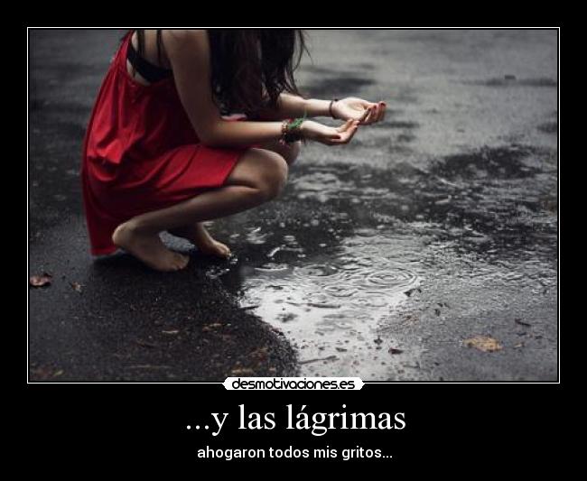 ...y las lágrimas -