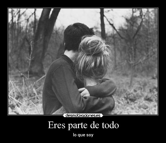 Eres parte de todo - 