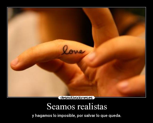 Seamos realistas -