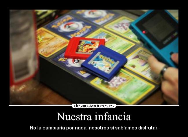 Nuestra infancia - No la cambiaría por nada, nosotros sí sabíamos disfrutar.