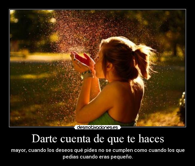 Darte cuenta de que te haces - 