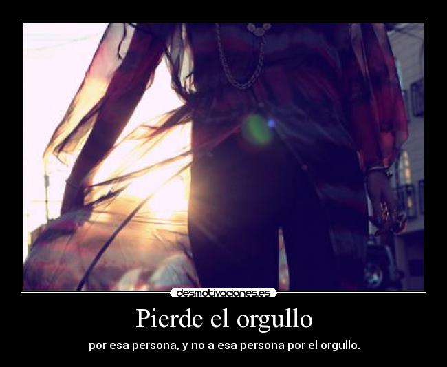 Pierde el orgullo - 