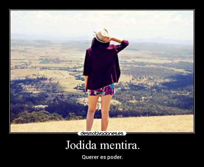 Jodida mentira. - 