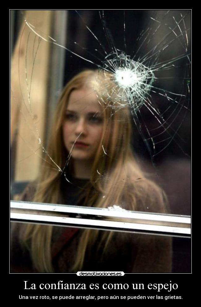 La confianza es como un espejo -