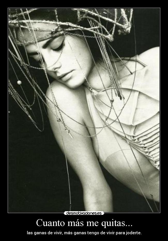 Cuanto más me quitas... -