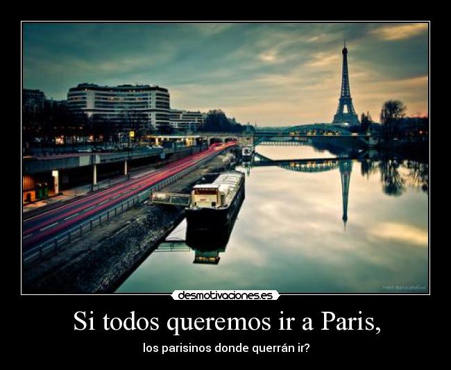 Si todos queremos ir a Paris, - 