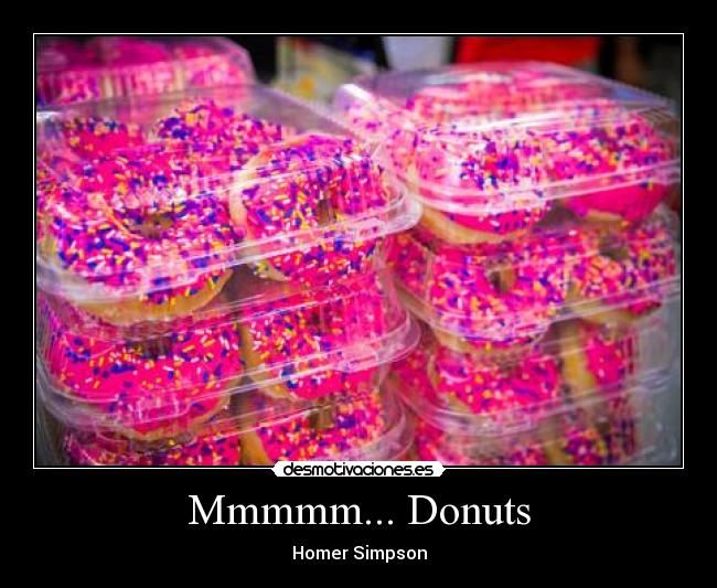 Mmmmm... Donuts - Homer Simpson