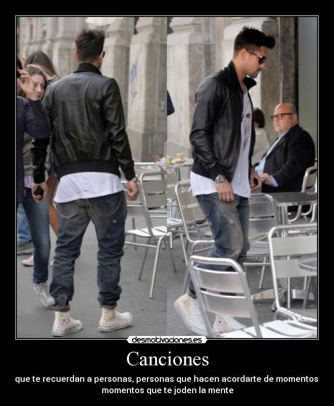 Canciones - que te recuerdan a personas, personas que hacen acordarte de momentos,
momentos que te joden la mente