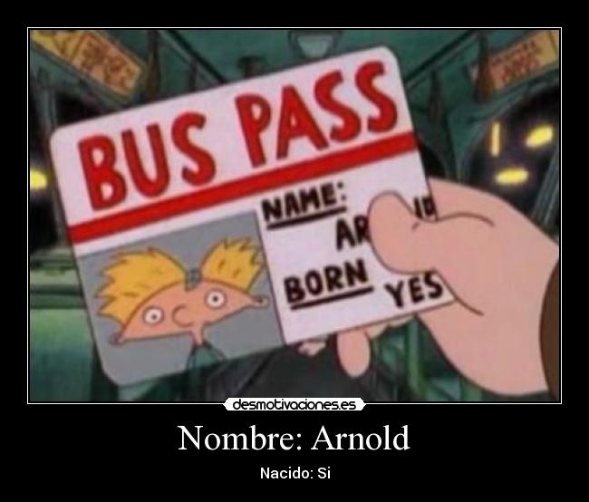 Nombre: Arnold - 