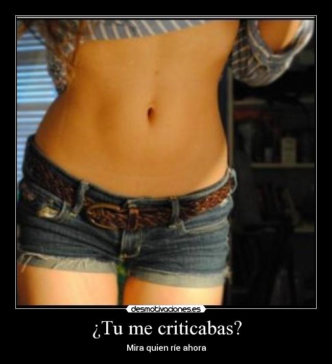 ¿Tu me criticabas? - Mira quien ríe ahora