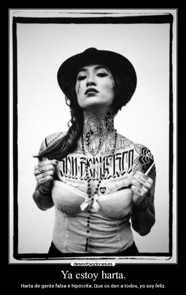Ya estoy harta. -