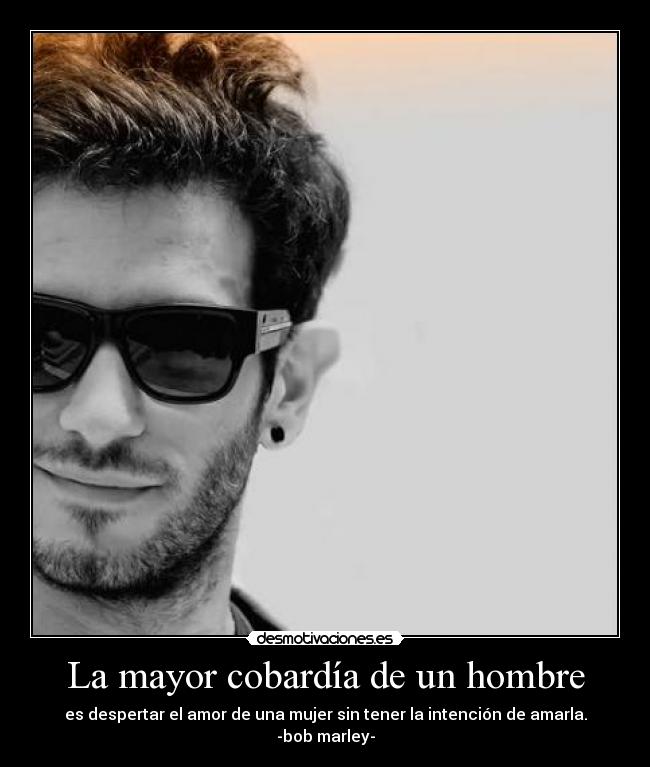 La mayor cobardía de un hombre - 