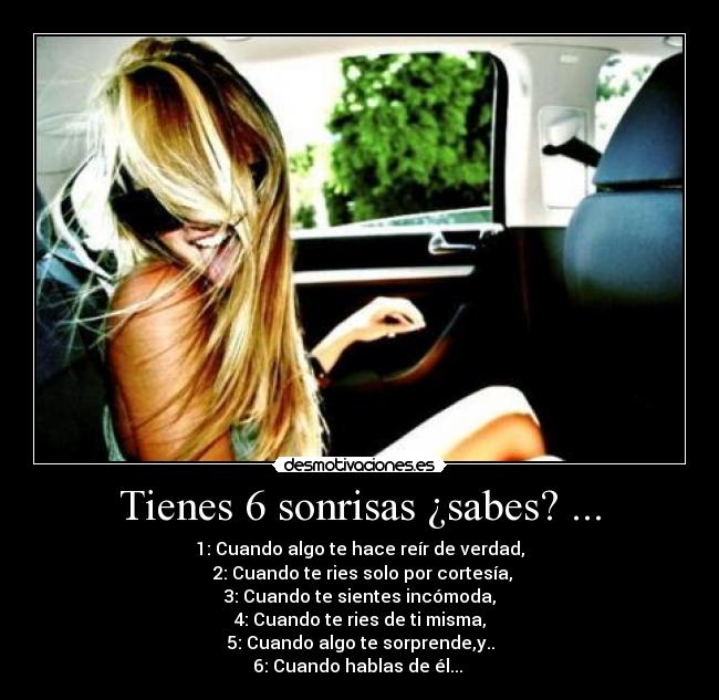 Tienes 6 sonrisas ¿sabes? ... - 