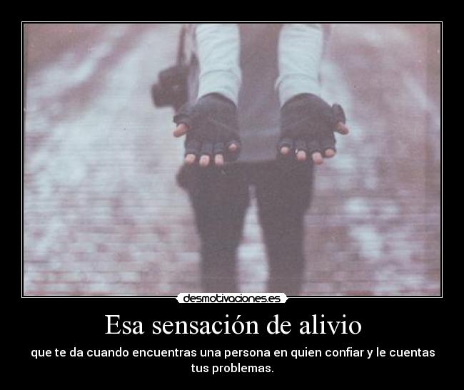 Esa sensación de alivio -