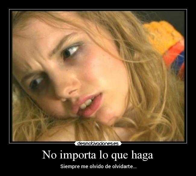 No importa lo que haga - 
