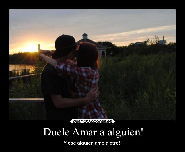 Duele Amar a alguien! -