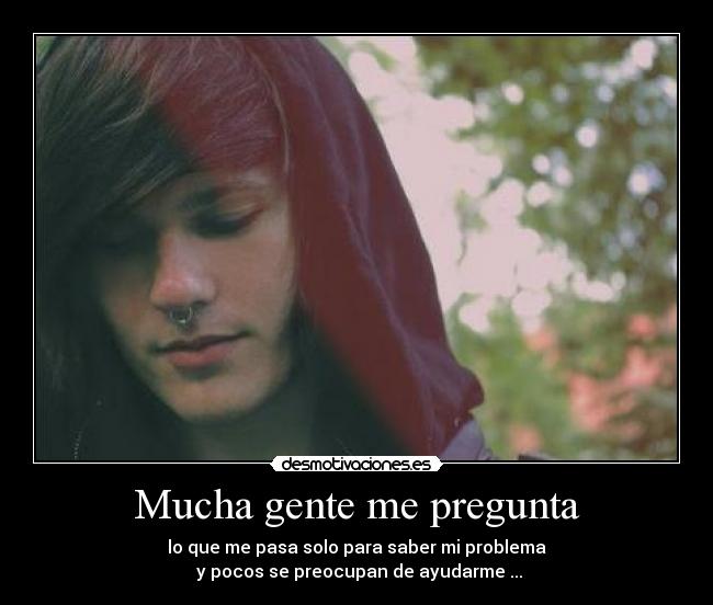 Mucha gente me pregunta - 