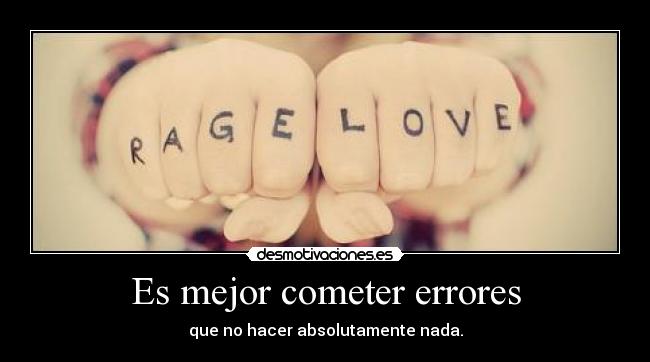 Es mejor cometer errores - 