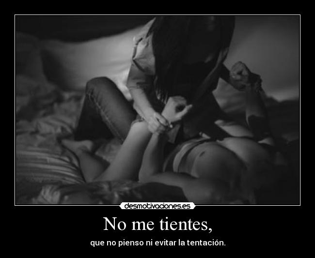No me tientes, - 