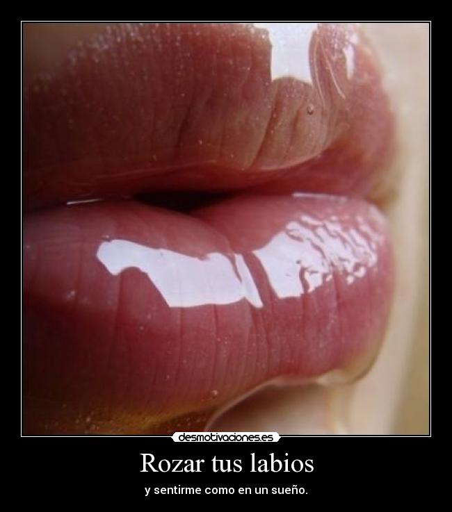 carteles  labios sueno el ella rozar desmotivaciones