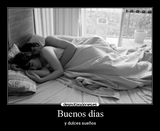 Buenos días - y dulces sueños