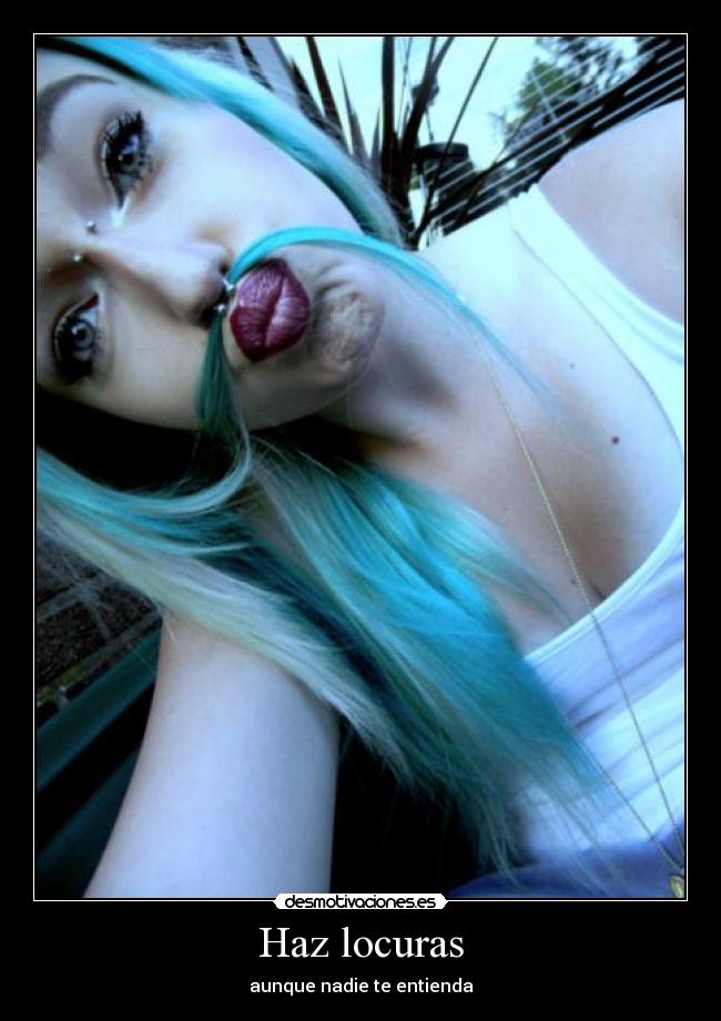Haz locuras -