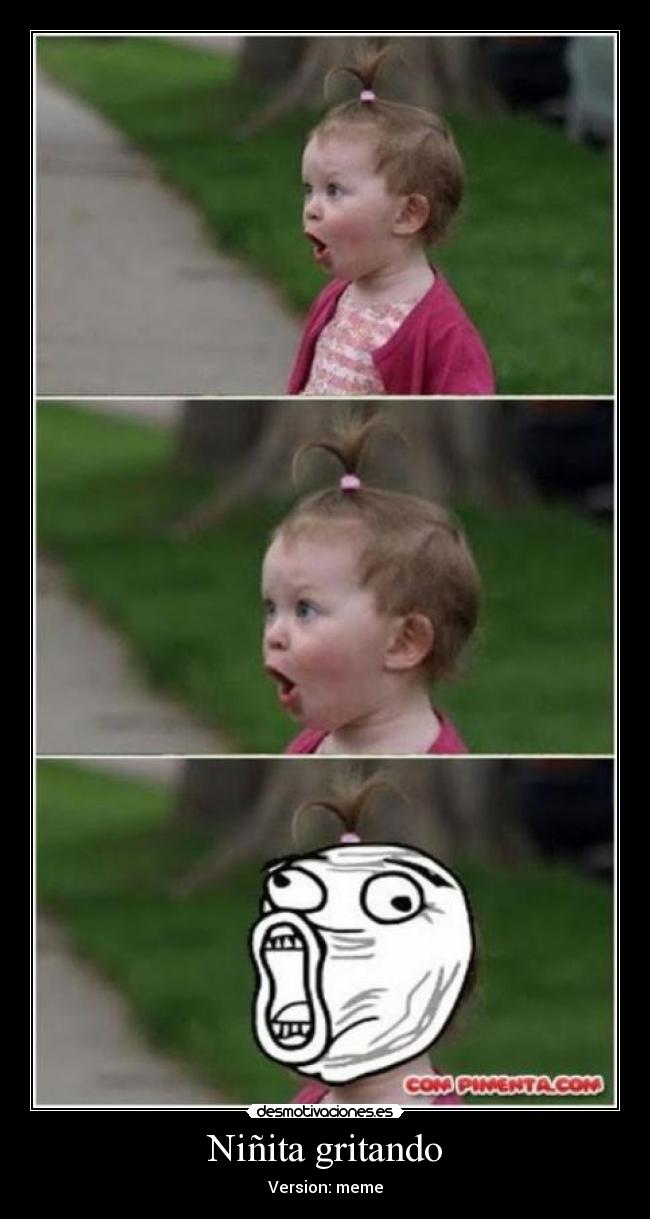 Niñita gritando - Version: meme