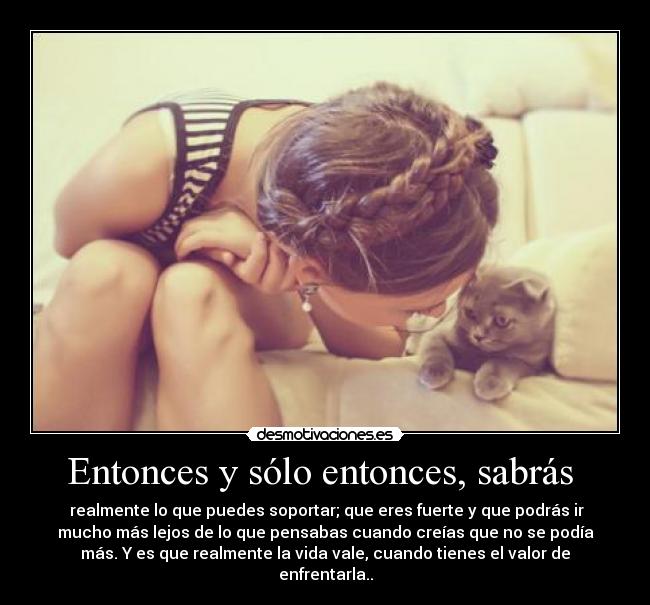 Entonces y sólo entonces, sabrás  - 