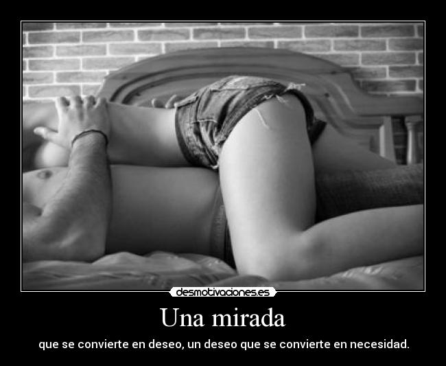 carteles mirada deseo necesidad convertir shalalaonline desmotivaciones