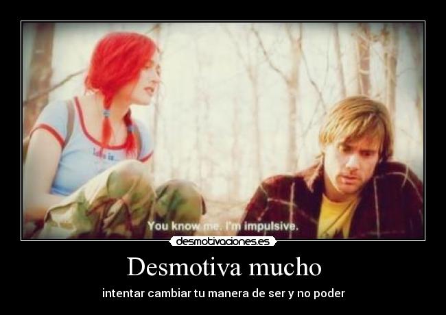 carteles eternal sunshine the spotless mind desmotivaciones