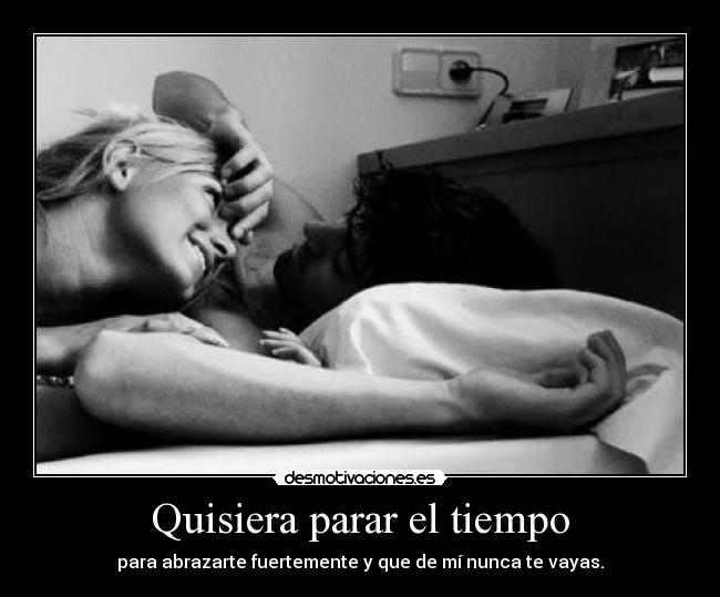Quisiera parar el tiempo - 