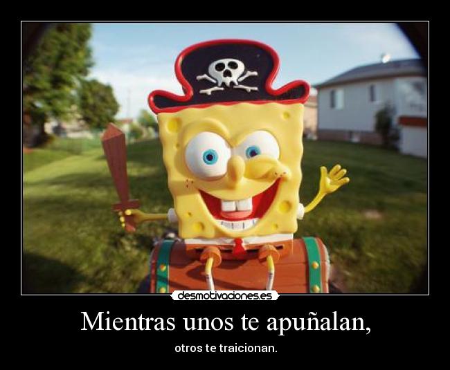 Mientras unos te apuñalan, - 