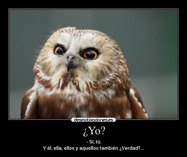 ¿Yo? -