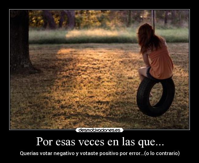 Por esas veces en las que... -