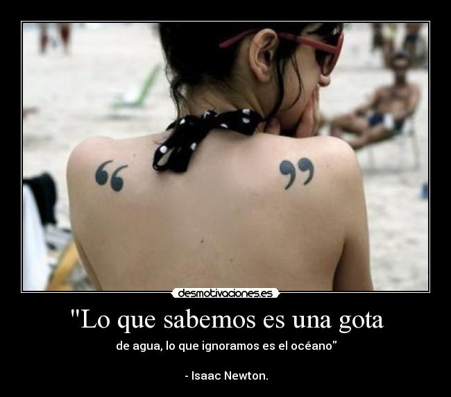 Lo que sabemos es una gota -