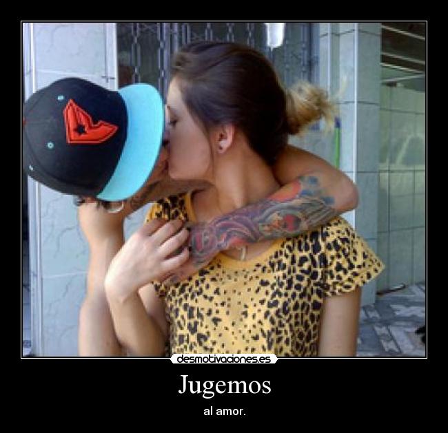Jugemos - al amor.