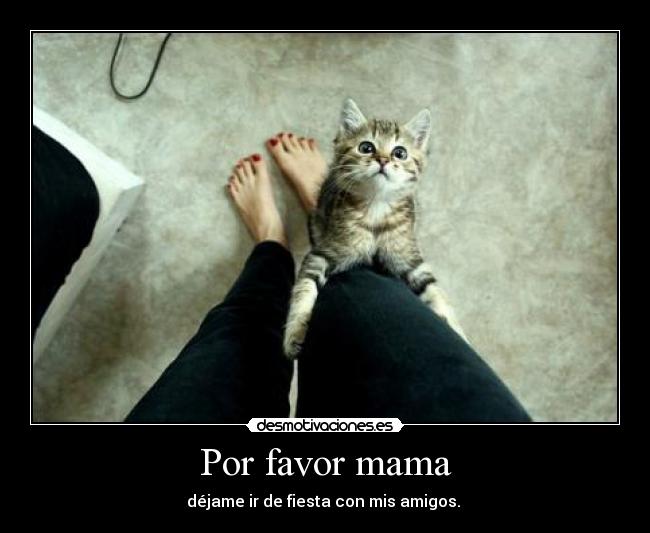 Por favor mama - 