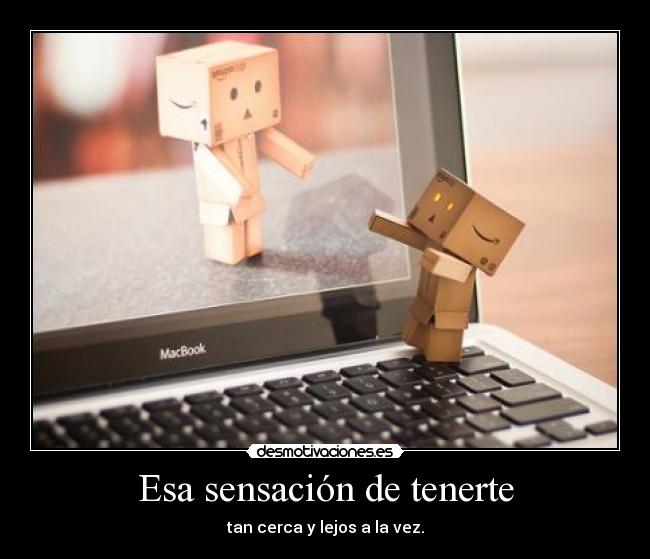 Esa sensación de tenerte -