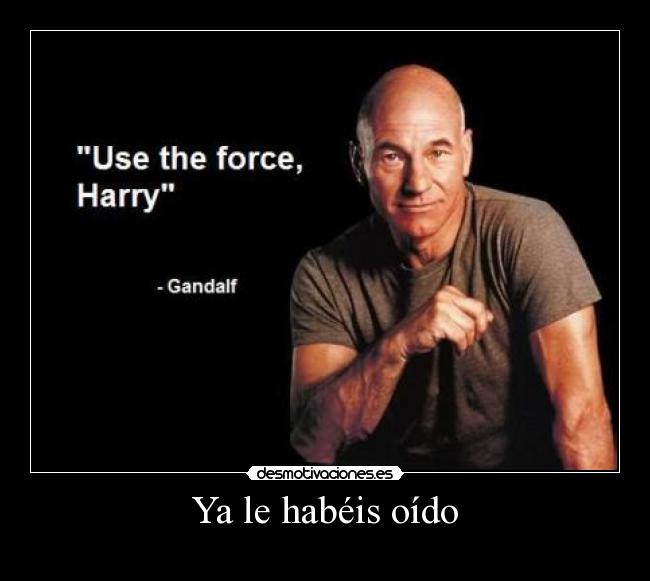 Ya le habéis oído -