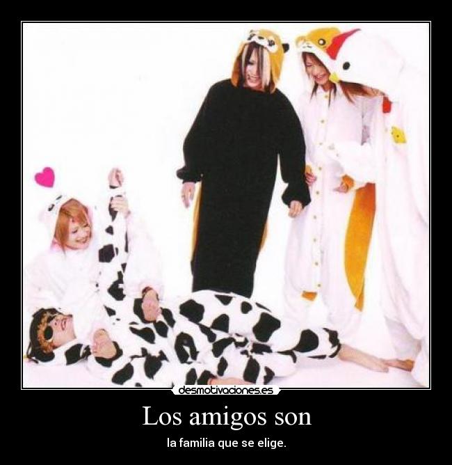 Los amigos son -