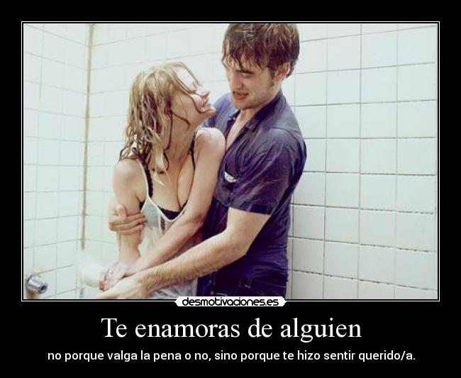 Te enamoras de alguien -