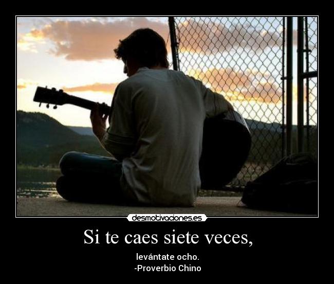 Si te caes siete veces, - 