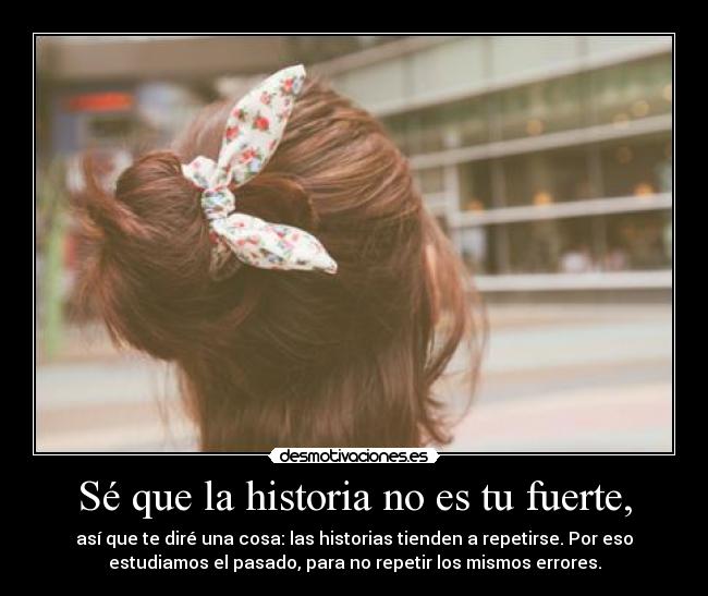 carteles historia sonriasiempreporfavor lacola20 clanvirus historiaaaaaaaaaaaaa desmotivaciones