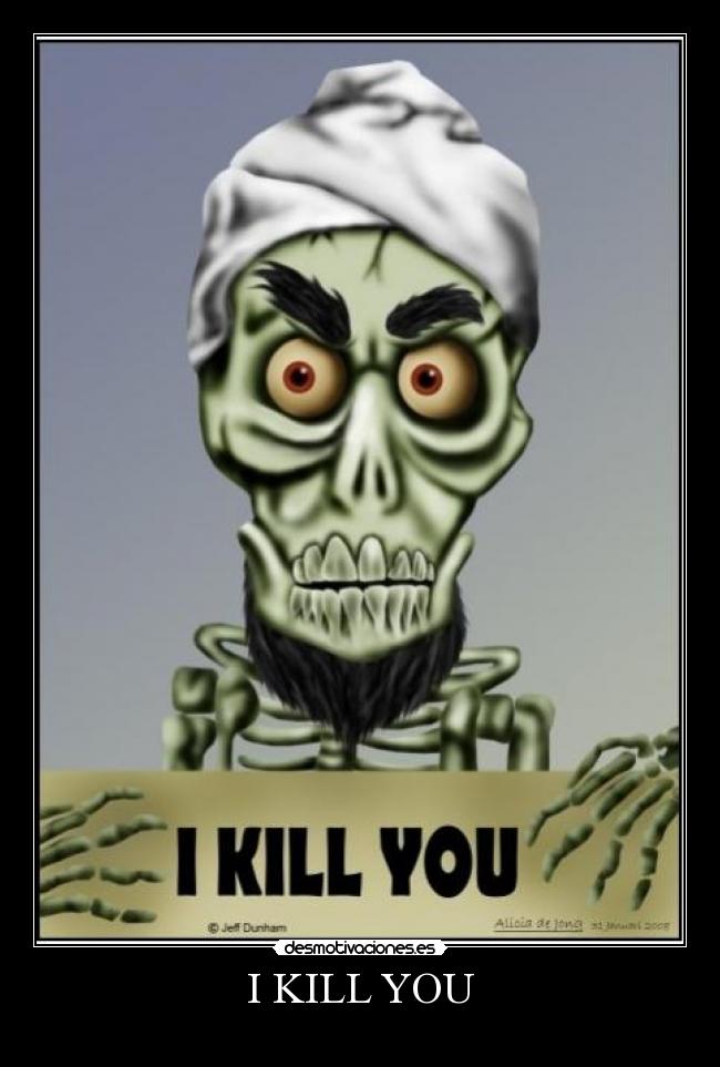 I KILL YOU - 