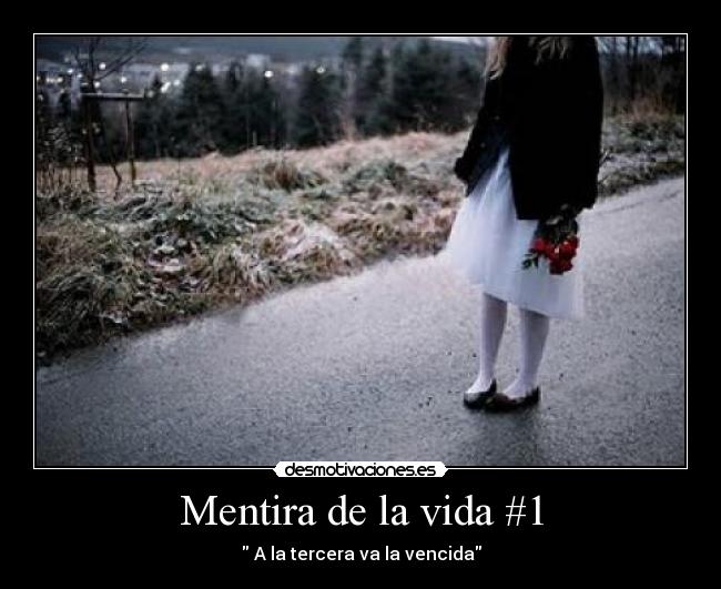 Mentira de la vida #1 -