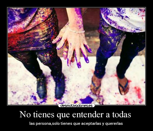 No tienes que entender a todas  - 